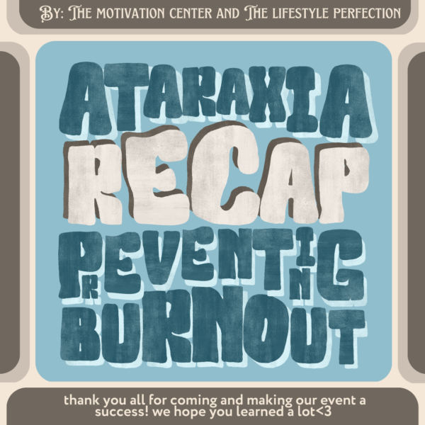 Ataraxia: Preventing Burnout Recap